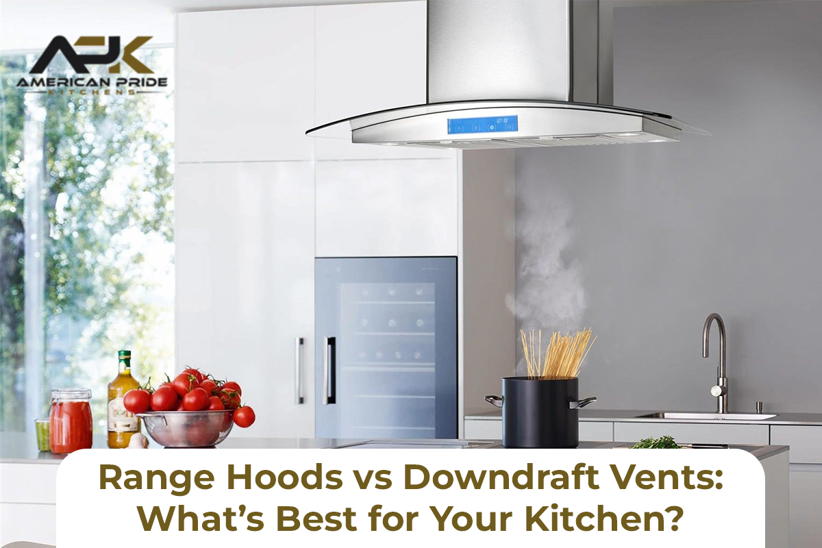 Range Hoods vs Downdraft Vents