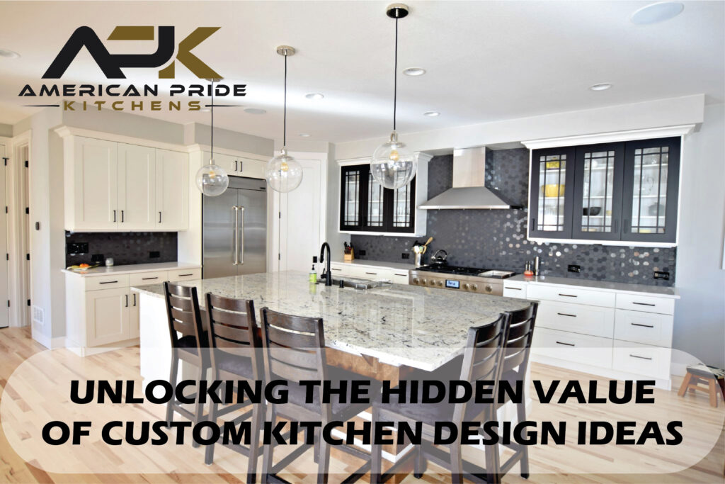 value of custom kitchen design