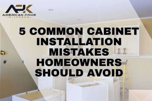 Cabinet Installation Mistakes